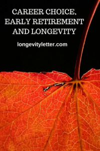 Career choice, early retirement and longevity